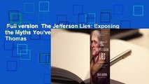 Full version  The Jefferson Lies: Exposing the Myths You've Always Believed About Thomas