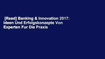 [Read] Banking & Innovation 2017: Ideen Und Erfolgskonzepte Von Experten Fur Die Praxis  For Online