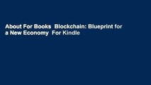 About For Books  Blockchain: Blueprint for a New Economy  For Kindle