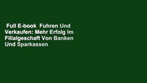 Full E-book  Fuhren Und Verkaufen: Mehr Erfolg Im Filialgeschaft Von Banken Und Sparkassen  Best