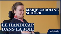 Marie-Caroline Schürr : « Mon handicap est un appel à aller vers l’autre »