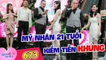 Bạn Muốn Hẹn Hò #673 I21 tuổi gửi về gia đình MỖI THÁNG 20 TRIỆU, nàng mỹ nhân khiến bạn trai CHOÁNG