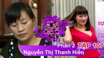 Chị Nguyễn Thị Thanh Hiền | TỰ TIN ĐỂ ĐẸP - Tập 107 | TTDD #107 | Phần 2 | 241216
