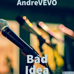 Andre Vevo - Bad Idea ( Official Audio )