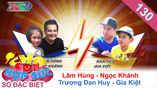 CHA CON HỢP SỨC | Tập 130 FULL | Lâm Hùng - Trương Đan Huy khoe con trên truyền hình | 311216