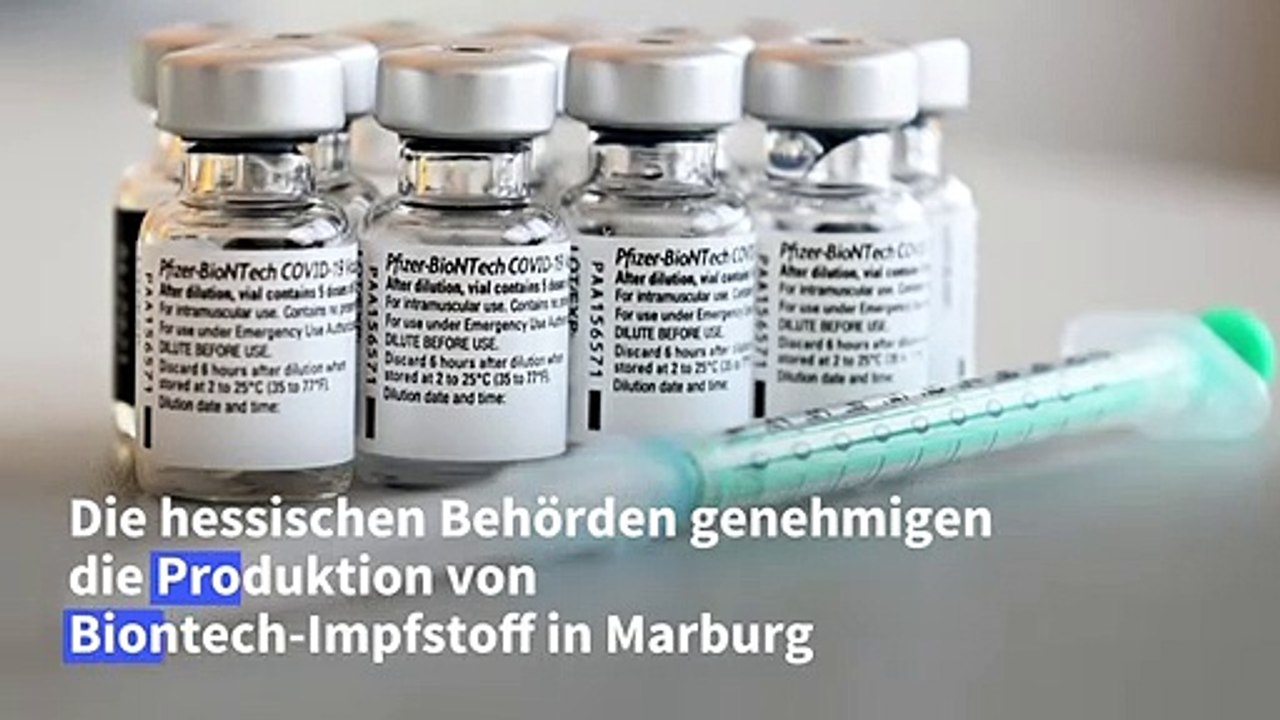 Produktion von Biontech-Impfstoff in Marburg genehmigt
