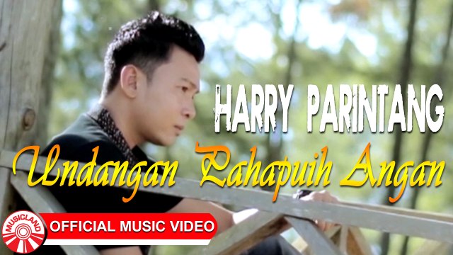 Harry Parintang - Undangan Pahapuih Angan [Official Music Video HD]
