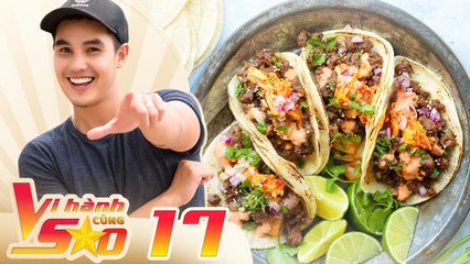 Vi Hành Cùng Sao | Tập 17 FULL | Cay ứa nước mắt vẫn ăn mê mệt tại THE TACO STAND AND PUB Bùi Viện