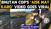 Bhutan cop speaks broken Hindi, wins hearts with polite ways | Oneindia News