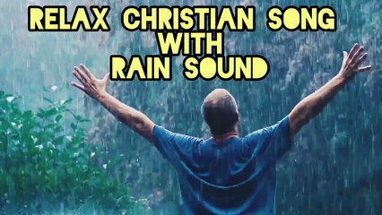 Relaxing Christian song with beautiful rain effect