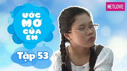 Ước Mơ Của Em | Mùa 1 - Tập 53: Trở thành kỹ sư máy tính