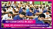 Key Exam Dates In 2021: CBSE Class 10, 12 Board Exams Dates, JEE Advanced Exam Date Announced