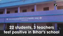 22 students, 3 teachers test Covid positive in Bihar’s school