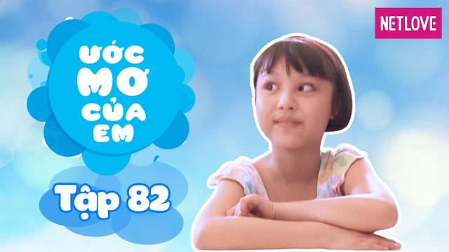 Ước Mơ Của Em | Mùa 1 - Tập 82: Làm món xôi sầu riêng cho cả nhà thưởng thức