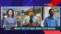 Gunung Merapi Tertutup Awan, Warga Tetap Waspada