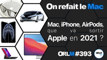 Mac, iPhone, AirPods, que va sortir Apple en 2021 ?⎜ORLM-393