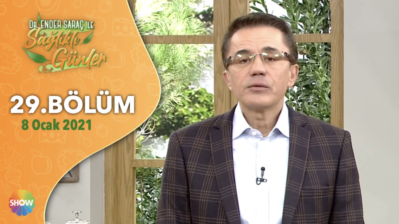Dr. Ender Saraç ile Sağlıklı Günler 29. Bölüm | 8 Ocak 2021