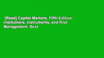 [Read] Capital Markets, Fifth Edition: Institutions, Instruments, and Risk Management  Best