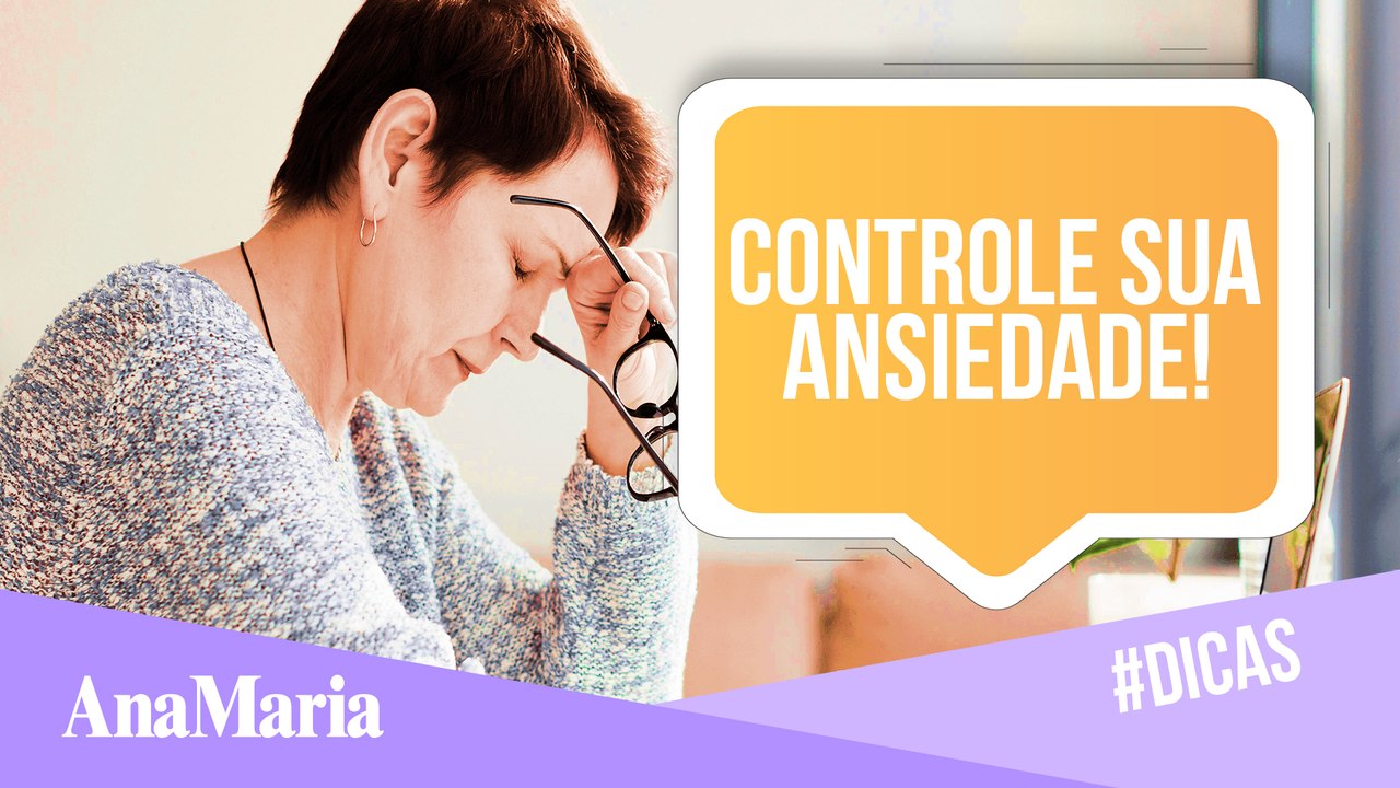 ANSIEDADE: DICAS E TÉCNICAS PARA CONTROLAR E VIVER MELHOR!