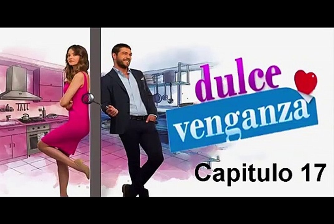 ᴅᴜʟᴄᴇ ᴠᴇɴɢᴀɴᴢᴀ - Tatli Intikam - (ᴛᴜʀᴄᴀ) - ᴄᴀᴘɪᴛᴜʟᴏ 17ª - audio español