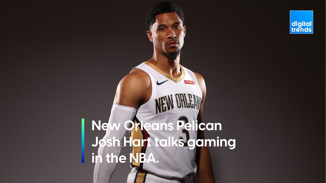 Josh Hart of New Orleans Pelicans talks gaming...