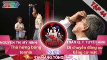 GIA ĐÌNH TÀI TỬ - Tập 44 | Thả hứng bóng tennis | Di chuyển đồng xu bằng cơ mặt | 17/07/2016