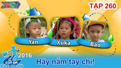 CON ĐÃ LỚN KHÔN - Tập 260 | Xúc động với chị gái đảm đang và phút nức nở vì lạc mất em | 23/07/2016