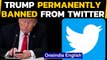 Trump banned permanently from Twitter after using other accounts | Oneindia News