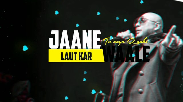 B Praak Kyon status ❤️ || Jaane Wale Laut Kar Tu Aaya Kyon Nahi WhatsApp status ❤️ ||