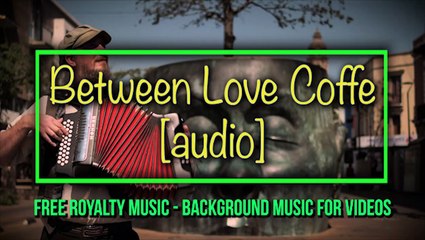 Between Love Coffe (Free Royalty Music - Background Music for Videos)