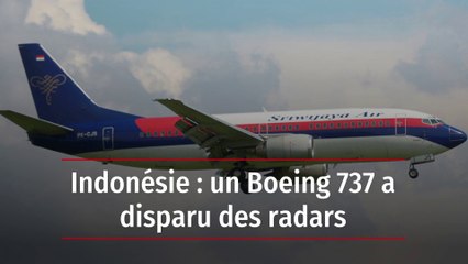 Indonésie : un Boeing 737-500 disparaît avec 62 personnes à bord