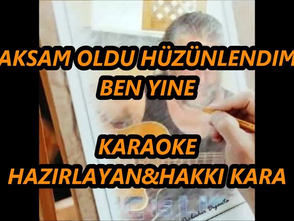 (HK) KARAOKE AKSAM OLDU HÜZÜNLENDIM BEN YINE  HAZIRLAYAN&HAKKI KARA
