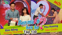 BẠN MUỐN HẸN HÒ #130 | Bà mối Cát Tường vừa nhìn phán ngay chàng trai Hà Tĩnh gia tưởng cực kỳ 