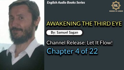 Awakening The Third Eye- Chapter 4 of 22 By "Samuel Sagan" || Reader is Leader