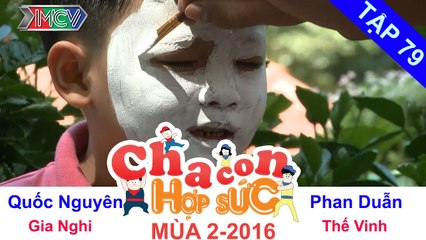 CHA CON HỢP SỨC | Tập 79 FULL | Cha xót lòng khi con rơi nước mắt | 090116