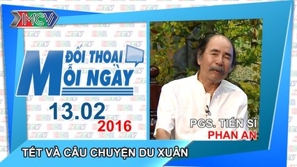Tết và câu chuyện du xuân - PGS.TS Phan An | ĐTMN 130216