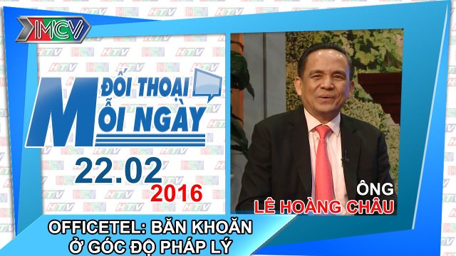 OfficeTel: Căn hộ dịch vụ, Băn khoăn ở góc độ pháp lý - Lê Hoàng Châu | ĐTMN 220216
