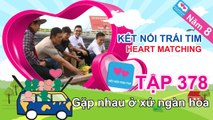 Gặp nhau ở xứ sở ngàn hoa | Kết Nối Trái Tim | Năm 8 | Tập 378 | 23/02/2016