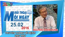 Truyền thông về bệnh ung thư - GS.BS. Nguyễn Chấn Hùng | ĐTMN 250216