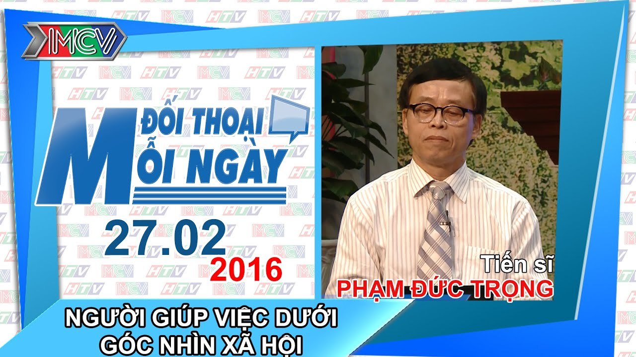 Người giúp việc dưới góc nhìn xã hội học - TS. Phạm Đức Trọng | ĐTMN 270216