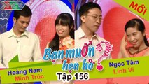 Bạn muốn hẹn hò tập 156 | Cô giáo Tiếng Anh muốn tìm bạn trai giống Hoàng Mập hoặc Minh Khang.