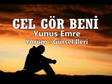 Gürsel İleri - Gel Gör Beni (Yunus Emre)