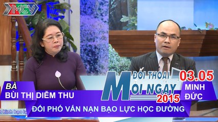 Vấn nạn bạo lực học đường - Bà Bùi Thị Diễm Thu | ĐTMN 030515