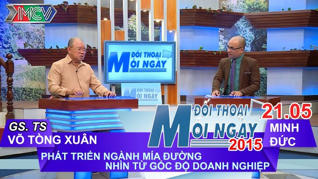 Ngành mía đường-nhìn từ doanh nghiệp - GS. TS. Võ Tòng Xuân | ĐTMN 210515