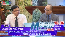 EVN-Nâng cao chỉ số tiếp cận điện năng - Ông Nguyễn Phú Vĩnh | ĐTMN 160615