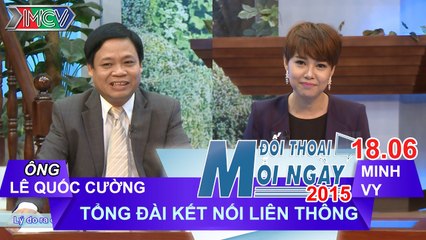 Tổng đài kết nối liên thông - Ông Lê Quốc Cường | ĐTMN 180615