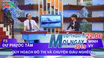 Quy hoạch đô thị và chuyện giàu nghèo - TS. Dư Phước Tâm | ĐTMN 220615