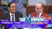 TP. HCM nâng tầm chất lượng giáo dục - Ông Phạm Ngọc Thanh | ĐTMN 121015