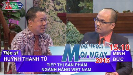 Tiếp thị sản phẩm ngành hàng Việt Nam - TS.Huỳnh Thanh Tú | ĐTMN 151015