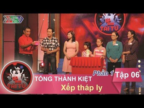 Gia Đình Tài Tử tập 6: anh Tống Thành Kiệt | thử thách xây tháp ly | phát sóng 25/10/15.